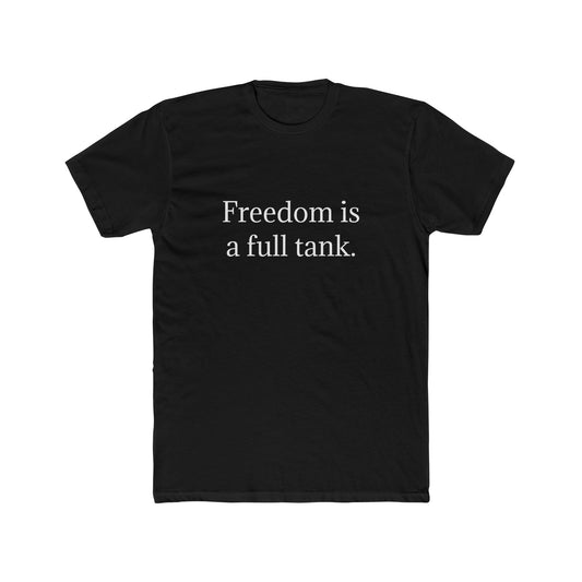 FREEDOM IS A FULL TANK. T shirt