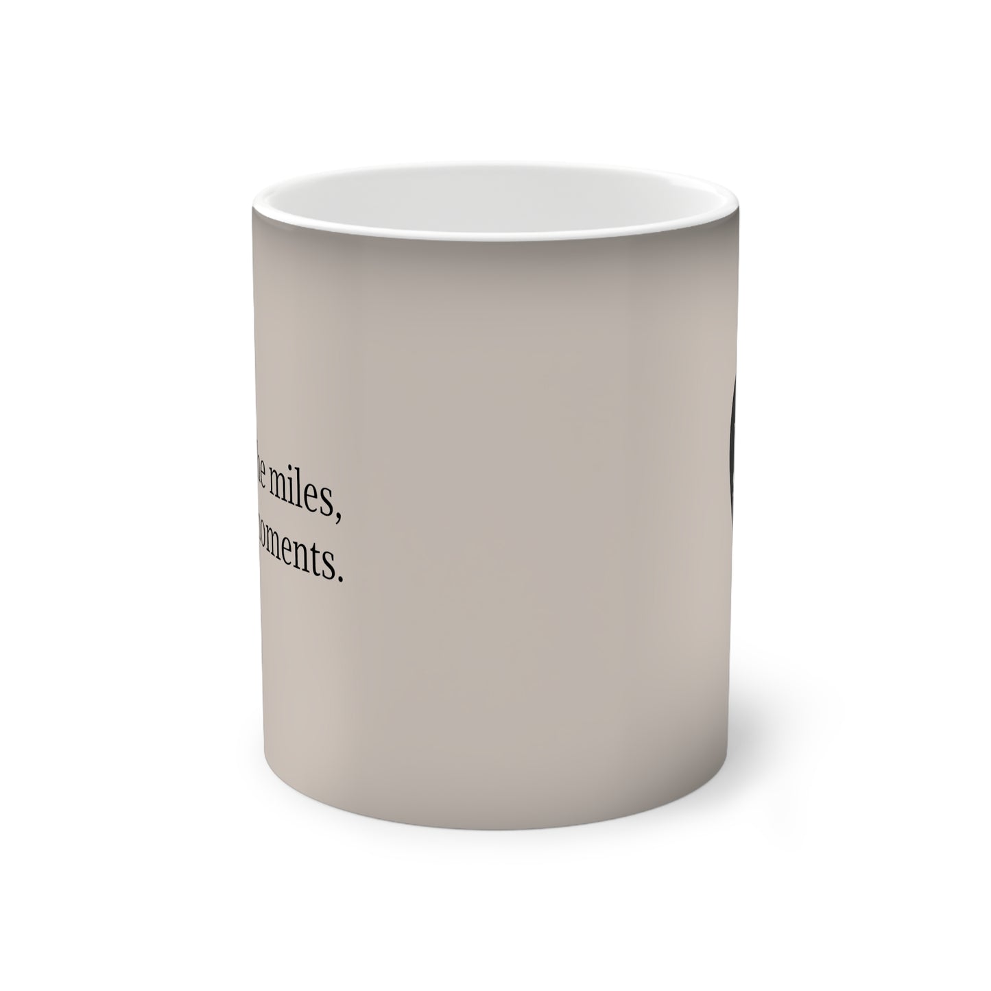 IT'S NOT THE MILES, IT'S THE MOMENTS. Color-Changing Mug, 11oz